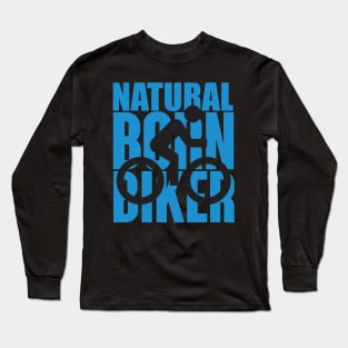 Natural born biker Long Sleeve T-Shirt